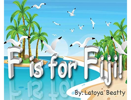 Livro F is for Fiji! de Latoya Beatty (Inglês - Capa Dura)