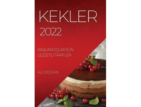 Livro Kekler 2022 Baslangiçlar I?çi?n Lezzetli? Tari?fler De Ali Dogan (inglês)