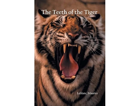 Livro The Teeth of the Tiger de Maurice Leblanc (Inglês)