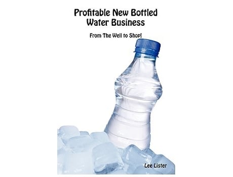 Livro Profitable New Bottled Water Business Making a Profit out of your Source of Water de Lee Lister (Inglês)
