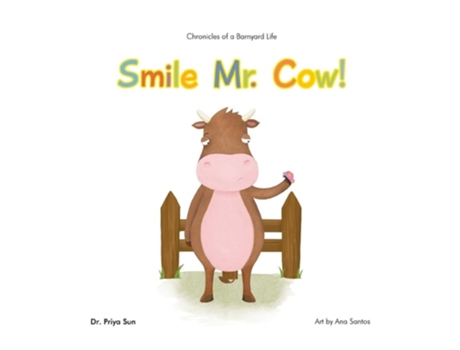 Livro Chronicles Of A Barnyard Life Smile Mr. Cow! De Dr Priya Sun (inglês - Capa Dura)