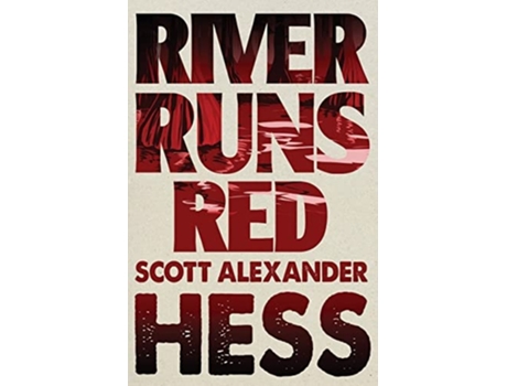 Livro River Runs Red De Scott Alexander Hess (inglês)