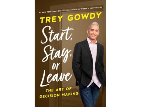 Livro Start, Stay, or Leave de Trey Gowdy (Inglês - Capa Dura)