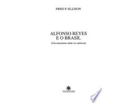 Livro Alfonso Reyes e o Brasil: um Mexicano Entre os Cariocas de Katherine Ellison (Português do Brasil)