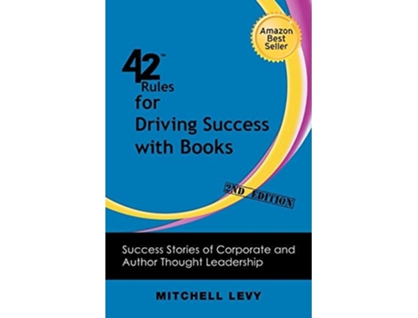 Livro 42 Rules For Driving Success With Books Success Stories Of Corporate And Author Thought Leadership De Mitchell Levy (inglês)