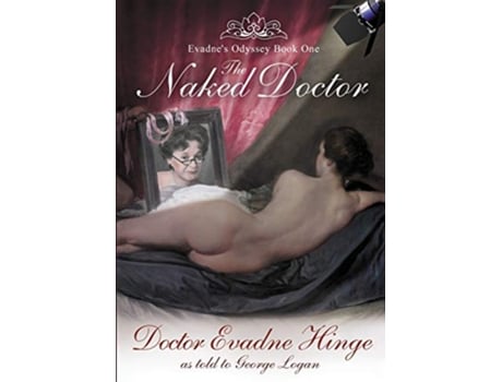 Livro The Naked Doctor Evadnes Odyssey Book One de Dr Evadne Hinge George Logan (Inglês)