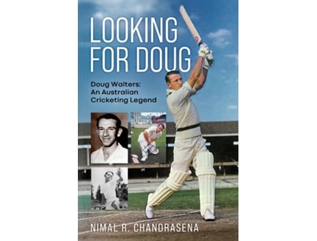 Livro Looking For Doug - Doug Walters An Australian Cricketing Legend de Nimal R Chandrasena (Inglês)