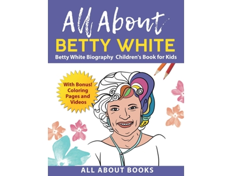Livro All About Betty White Betty White Biography Childrens Book For Kids De All About Books (inglês)