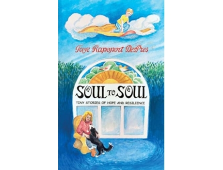 Livro Soul to Soul Tiny Stories of Hope and Resilience de Faye Rapoport Despres (Inglês)