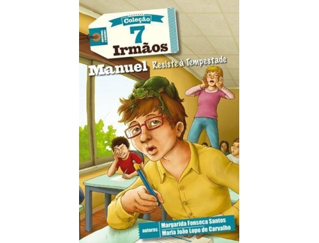 Livro 7 Irmãos: Manuel Resiste à Tempestade de Maria João Lopo de Carvalho e Margarida Fonseca Santos