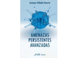 Livro Amenazas persistentes avanzadas de Antonio Villalón Huerta (Espanhol)