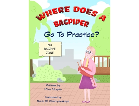 Livro Where Does A Bagpiper Go To Practice de Mike Murphy (Inglês)