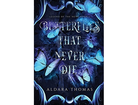 Livro Butterflies That Never Die Legend of the Heirs de Aldara Thomas (Inglês)