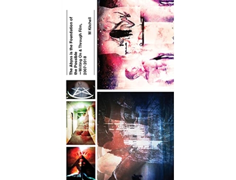 Livro The Abyss is the Foundation of the Possible Writing On and Through Film 20072018 de M Kitchell (Inglês)