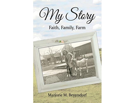 Livro My Story Faith Family Farm de Marjorie M Beyersdorf (Inglês)