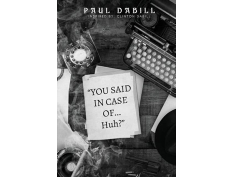 Livro You Said In Case Of... Huh? De Paul Dabill (inglês)