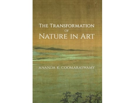 Livro The Transformation Of Nature In Art De Ananda K Coomaraswamy (inglês - Capa Dura)