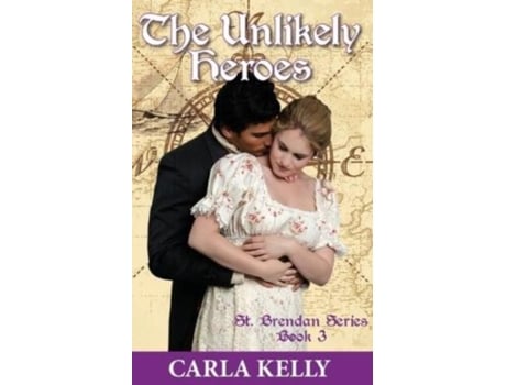 Livro Unlikely Heroes De Carla Kelly (inglês)