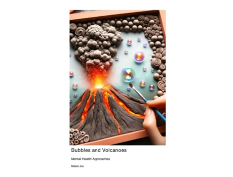 Livro Bubbles and Volcanoes Mental Health Approaches de Mabel Jox (Inglês)