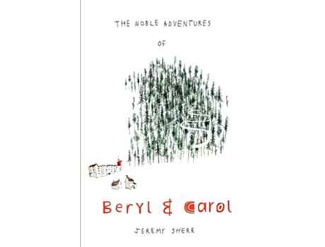 Livro The Noble Adventures of Beryl and Carol de Jeremy Sherr (Inglês)