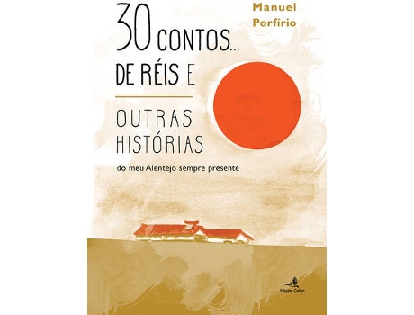 Livro 30 Contos De Reise Outras Historias: Do Meu Alentejo Sempre Presente de Manuel Porfirio (Português)