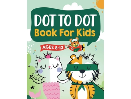 Livro Dot to Dot Book for Kids Ages 8-12 de Jennifer L Trace, Connect Kap Books et al. (Inglês)