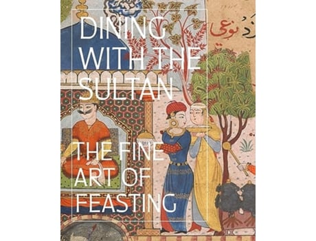 Livro Dining with the Sultan The Fine Art of Feasting de Komaroff e Linda (Inglês - Capa Dura)