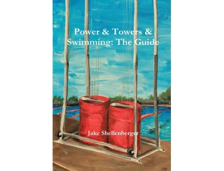 Livro Power & Towers & Swimming: The Guide Jacob Shellenberger (Inglês)