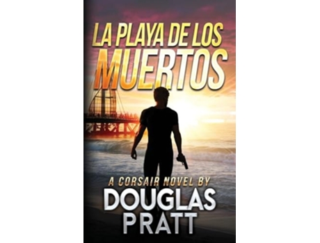 Livro La Playa de Los Muertos A Corsair Novel de Douglas Pratt (Inglês)