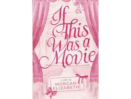 Livro If This Was a Movie de Morgan Elizabeth (Inglês)