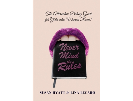 Livro Never Mind The Rules Susan Hyatt, Lina Lecaro (Inglês)