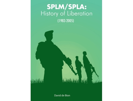 Livro Splm/Spla: History of Liberation (1983-2005) David de Bion (Inglês)