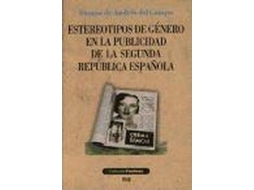 Livro Estereotipos de gÃ©nero en la publicidad de la Segunda RepÃºblica espaÃ±ola de Susana de Andrã©S del Campo (Espanhol)