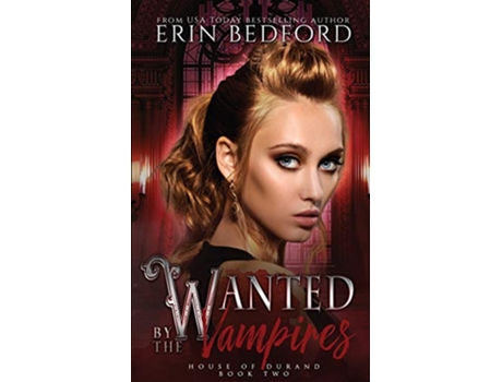 Livro Wanted by the Vampires House of Durand de Erin Bedford (Inglês)
