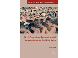 Livro Nazi-organized Recreation And Entertainment In The Third Reich De Julia Timpe (inglês - Capa Dura)