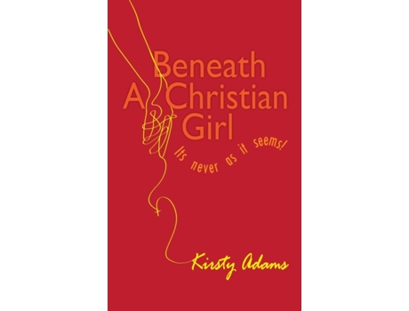 Livro Beneath a Christian Girl: It Is Never As It Seems Kirsty Adams (Inglês)