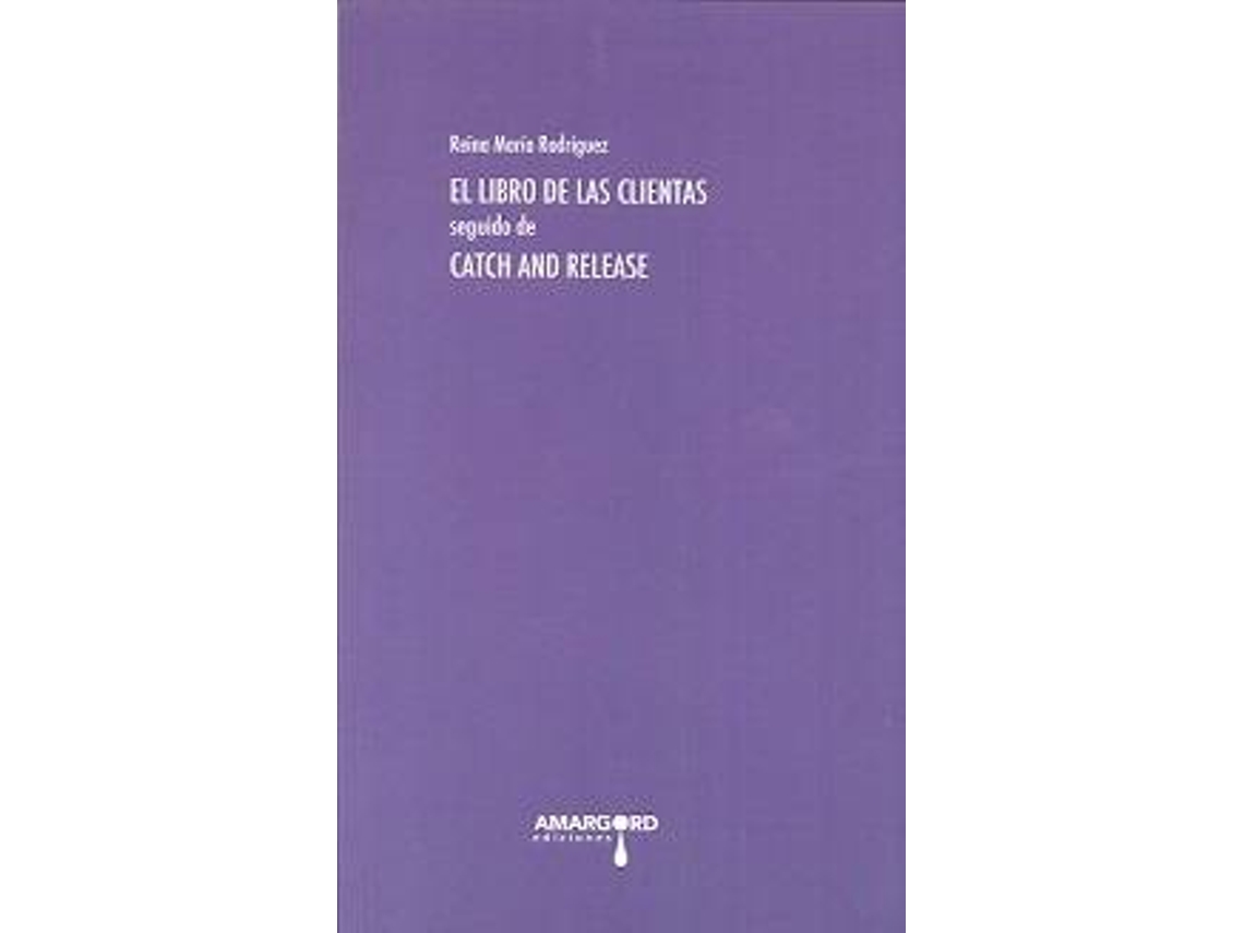 Livro Libro De Las Clientas/Catch Abd Relase de Reina María Rodriguez (Espanhol)