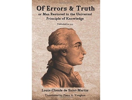 Livro Of Errors Truth Man Restored to the Universal Principle of Knowledge de LouisClaude De SaintMartin (Inglês)