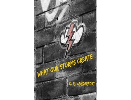 Livro What Our Storms Create de K R Vanderport (Inglês)