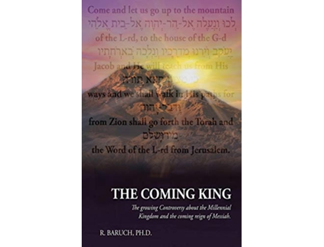 Livro The Coming King The growing Controversy about the Millennial Kingdom and the coming reign of Messiah de R Baruch (Inglês)