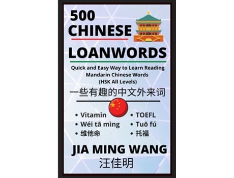 Livro 500 Chinese Loanwords- Quick And Easy Way To Learn Reading Mandarin Chinese Words De Jia Ming Wang (inglês)