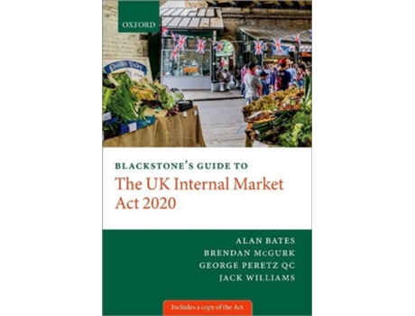 Livro Blackstones Guide to the UK Internal Market Act 2020 de George Peretz, Alan Bates et al. (Inglês)