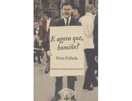 Livro E Agora Que, Homiño? de Hans Fallada (Galego)