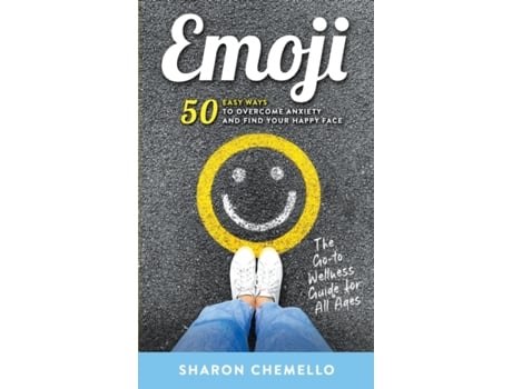 Livro EMOJI - 50 Easy Ways to Overcome Anxiety and Find Your Happy Face Sharon Chemello (Inglês)