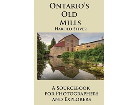 Livro Ontarios Old Mills de Harold Stiver (Inglês)
