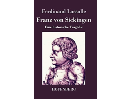 Livro Franz von Sickingen Eine historische Tragödie German Edition de Ferdinand Lassalle (Alemão - Capa Dura)