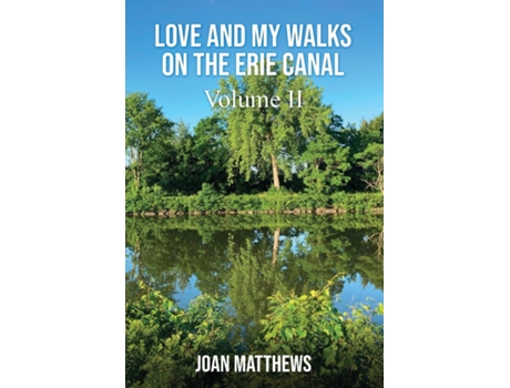 Livro Love amp My Walks On The Erie Canal Volume II de Joan Matthews (Inglês)