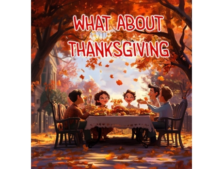 Livro What About Thanksgiving de Tommy Watkins (Inglês)