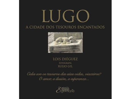 Livro Lugo, A Cidade Dos Tesouros Encantados de Lois Diéguez Vázquez (Galego)