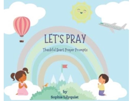 Livro Lets Pray Thankful Heart Prayer Prompts De Sophia Lilyquist (inglês)